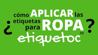 ¿Cómo APLICAR las etiquetas para ROPA de etiquetoc [upl. by Crespo]