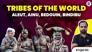 Major Tribes Of The World1  Aleuts Ainu Bedouins Bindibu  Kinjal [upl. by Drolyag]