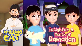 Ramadan Full Episode Doing Lots of istighfar The Missing and hungery cat amp Abdul Bari Compilation [upl. by Rebmetpes]