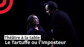 Théâtre à la table  Le Tartuffe ou l’Imposteur de Molière spectacle entier [upl. by Oicaro964]