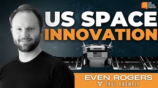 US space innovation defense tech challenges and more with True Anomaly’s Even Rogers  E1982 [upl. by Phillada]