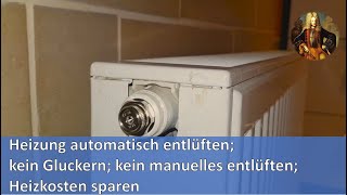 Heizung automatisch entlüften kein Gluckern kein manuelles entlüften Heizkosten sparen [upl. by Yeldah]