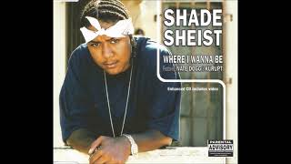 Shade Sheist feat Nate Dogg amp Kurupt  Where I Wanna Be Clean Radio Version [upl. by Gee]