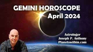 Gemini Horoscope April 2024 Astrologer Joseph P Anthony [upl. by Hildagard]