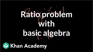 Ratio problem with basic algebra  Linear equations and inequalities  Algebra Basics  Khan Academy [upl. by Smith]