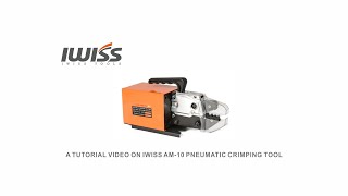 IWISS AM10 PNEUMATIC CRIMPING TOOLS [upl. by Watters]