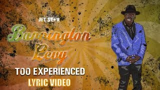 Too Experienced  Barrington Levy Lyric Video [upl. by Yarazed]