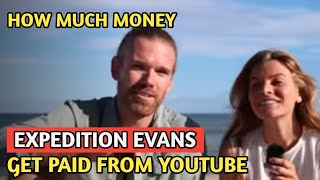 EXPEDITION EVANS  HOW MUCH MONEY DOES EXPEDITION EVANS CHANNEL EARN FROM YOUTUBE [upl. by Rothschild]