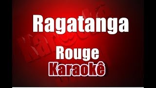 Ragatanga  Rouge  Karaoke [upl. by Laro]