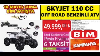 SKYJET 110 CC BENZİNLİ OFF ROAD ATV 10 MAYIS CUMA BİM SATIŞTA PEŞİN FİYATINA 6 TAKSİT 49999 TL [upl. by Ojeillib]