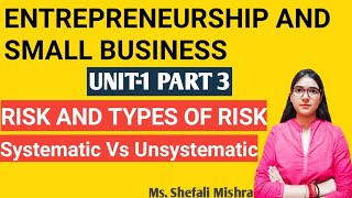 What is Risk  Types of Risk  Systematic Vs Unsystematic Risk  Entrepreneurship UNIT1 PART3 [upl. by Dlonra]