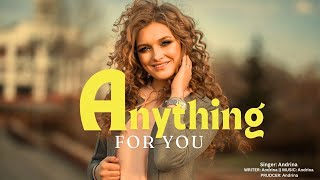 AnyThing For You Official Audio Andrina  New English Romantic Song 2024 [upl. by Yaner]