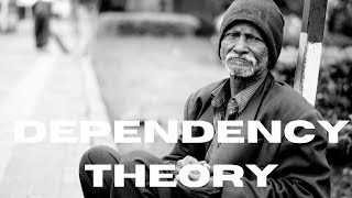 WHAT IS DEPENDENCY THEORY  DEPENDENCY THEORY OF DEVELOPMENT [upl. by Amir]