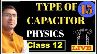 TYPES OF CAPACITOR  SANDHARITRA KE PRAKAR LECTURE NO 15 BIHARBOARD 2025 BY ADVANI SIR [upl. by Hayalat]