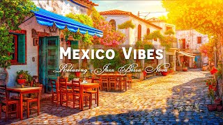 Morning Calm  Relaxing Bossa Nova Jazz at a Mexico Café for Chill and Relaxation [upl. by Ihcelek824]