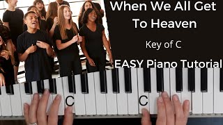 When We All Get To Heaven Key of CEASY Piano Tutorial [upl. by Seton]