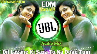 Dil Lagane Ki Saza To Na Doge Tum Dj Remix 💘  Kumar Sanu  Bollywood Old Songs 💘  Dj D Karan Karan [upl. by Evod]