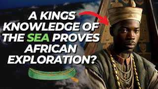 This Kings Maritime Knowledge Proves African Exploration Before Columbus [upl. by Mourant]