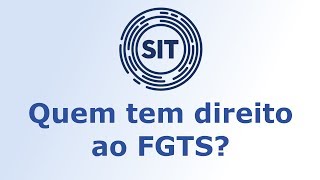 Quem tem direito ao FGTS [upl. by Pomfret]