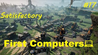 Satisfactory 10 Walkthrough 17  Computers production [upl. by Zebulen]