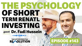 Episode 143 The Psychology Of ShortTerm Rental Investing With Dr Fadi Hussein [upl. by Ithsav]