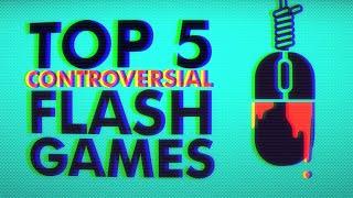 TOP 5 Most Controversial Flash Games of All Time [upl. by Akinajnat201]