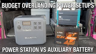 Budget Overlanding Power Setups  Power Station vs Auxiliary Battery [upl. by Avek]