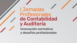 I Jornadas Profesionales de Contabilidad y Auditoría Día 2 [upl. by Rosy896]