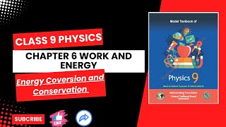 Class 9 physics Chapter 6 Work and Energy Explanation Topic Energy Conversion and Conservation NBF [upl. by Odnalo]