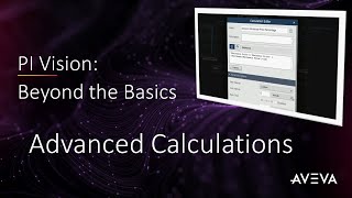 PI Vision Beyond the Basics  Advanced Calculations [upl. by Anehsak]