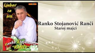 Ranko Stojanovic Ranci  Staroj majci  Audio 2012 [upl. by Aileno]