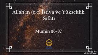 Allahın İstiva ve Yükseklik Sıfatı 4 Ders  Mümin Suresi 36 ve 37 Ayetler [upl. by Ynohta]