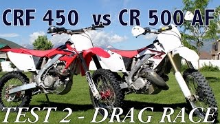 CRF450 vs CR500AF  Test 2  Drag race [upl. by Vasos]