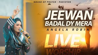 Jeewan Badal Dy Mera By Angela Robin  Live Worship  House Of Prayer  Pakistan [upl. by Earleen881]