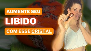 Use esses CRISTAIS para aumentar seu LIBIDO E ENERGIA [upl. by Aneerahs]