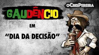 Gaudêncio  O dia da decisão [upl. by Akibma806]