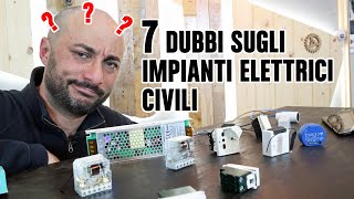 7 domande più comuni sugli impianti elettrici civili [upl. by Dnaltroc203]