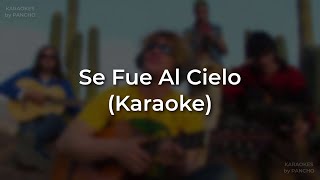 Intoxicados  Se Fue Al Cielo Karaoke Original  HD [upl. by Yerhpmuh3]