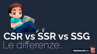 Le differenze tra Client Side Rendering CSR Server Side Rendering SSR e Static Generation SSG [upl. by Carpet]