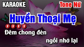 Huyền Thoại Mẹ Karaoke Tone Nữ  Karaoke AK [upl. by Renrut740]