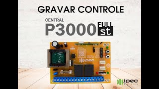 GRAVAR CONTROLE CENTRAL P3000 FULL ST [upl. by Annabelle287]