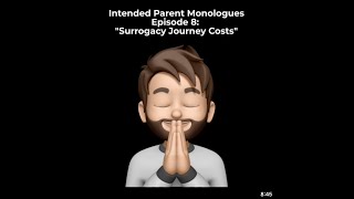 Intended Parent Monologues Episode 08 quotSurrogacy Journey Costsquot [upl. by Harriett358]