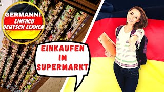 Deutsch lernen mit Dialogen A1 B2  Einkaufen im Supermarkt [upl. by Tartaglia]