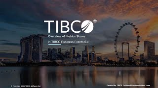 Overview of Metrics Stores in TIBCO BusinessEvents® 6x [upl. by Eseilanna]