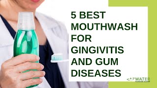 5 Best Mouthwash for Gingivitis and Gum Diseases [upl. by Ermina]