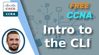 Free CCNA  Intro to the CLI  Day 4  CCNA 200301 Complete Course [upl. by Seftton817]