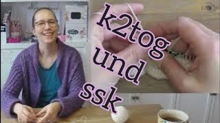 Schlickergarne Tutorial  k2tog und SSK geneigte Abnahmen [upl. by Salot]