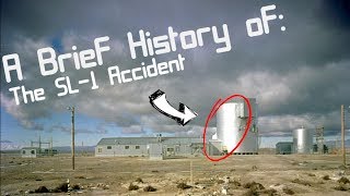 A Brief History of The SL1 Reactor Accident [upl. by Merkle789]