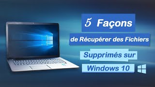 5 Façons Récupérer Fichiers supprimés sur Windows 10 [upl. by Darees]