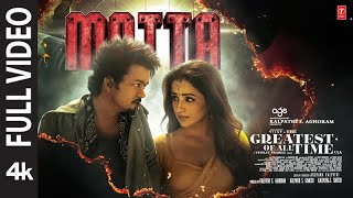 Full Video MATTA  The Greatest Of All Time  Thalapathy Vijay  Venkat Prabhu Yuvan Shankar Raja [upl. by Ailhat816]